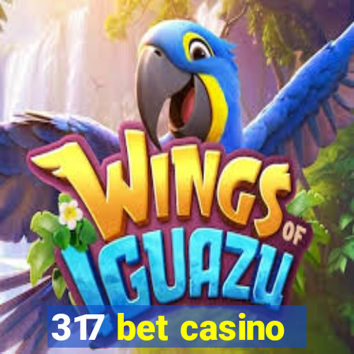 317 bet casino